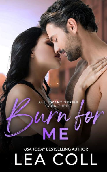 Burn for Me: An Enemies to Lovers Romance