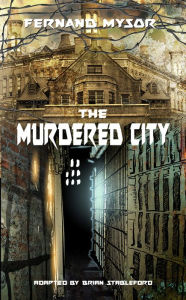 Title: THE MURDERED CITY, Author: Fernand Mysor