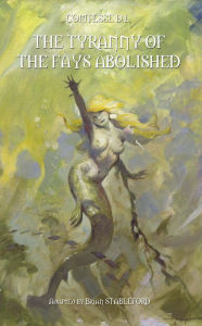 Title: THE TYRANNY OF THE FAYS ABOLISHED AND OTHER STORIES, Author: Comtesse D.L.