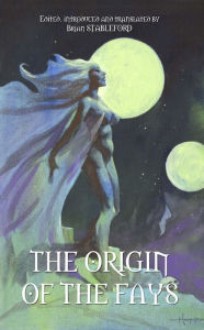 Title: THE ORIGIN OF THE FAYS AND OTHER TALES OF FAERIE, Author: Brian Stableford