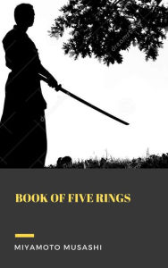 Title: The Book of Five Rings, Author: Miyamoto Musashi