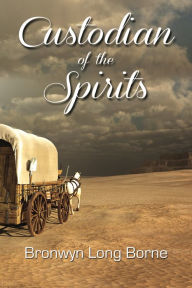 Title: Custodian of the Spirits, Author: Bronwyn Long Borne Borne