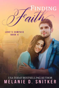 Title: Finding Faith: A Single Mom Special Needs Inspirational Romance, Author: Melanie D. Snitker