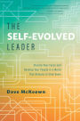 The Self-Evolved Leader: Elevate Your Focus and Develop Your People In a World That Refuses to Slow Down.
