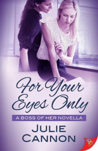 Title: For Your Eyes Only, Author: Julie Cannon