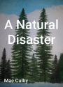 A Natural Disaster