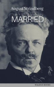 Title: Married and other short stories, Author: August Strindberg
