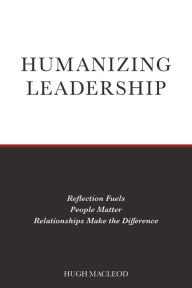 Title: Humanizing Leadership, Author: Hugh MacLeod