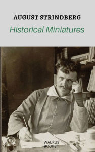 Title: Historical Miniatures, Author: August Strindberg