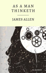 Title: As a Man Thinketh, Author: James Allen