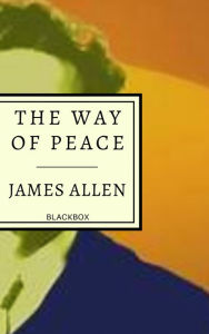 Title: The Way of Peace, Author: James Allen