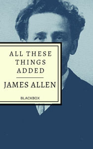 Title: All these things added, Author: James Allen