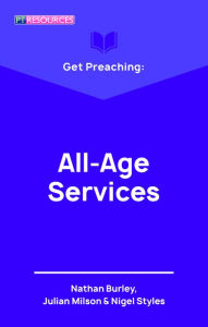 Title: Get Preaching: AllAge Services, Author: Nathan Burley