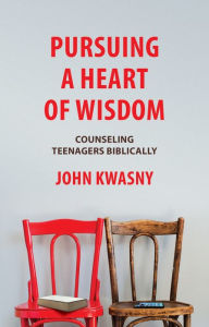 Title: Pursuing a Heart of Wisdom, Author: John Kwasny