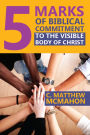 5 Marks of Biblical Commitment to the Visible Body of Christ