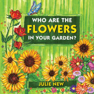Title: Who are the flowers in your garden?, Author: Julie New