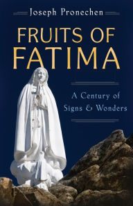 Title: The Fruits of Fatima, Author: Joseph Pronechen