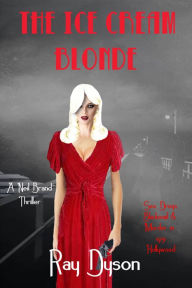 Title: The Ice Cream Blonde ~ A Neil Brand Thriller, Author: Ray Dyson