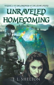 Title: Unraveled Homecoming, Author: J. L. Shelton