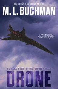 Title: Drone: a political technothriller, Author: M. L. Buchman