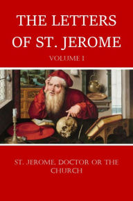 Title: The Letters of St. Jerome- Volume I, Author: St. Jerome