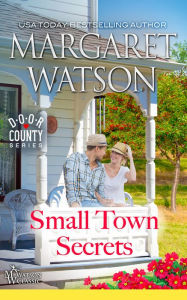 Title: Small Town Secrets, Author: Margaret Watson