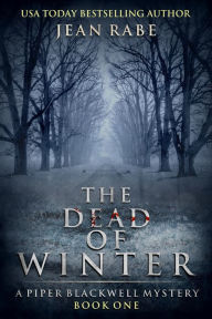 Title: The Dead of Winter: A Piper Blackwell Mystery, Author: Jean Rabe