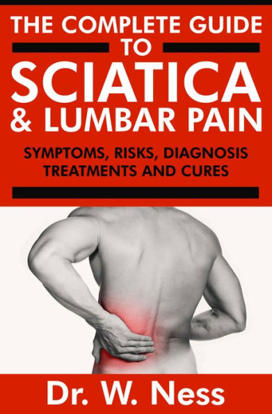 The Complete Guide to Sciatica & Lumbar Pain