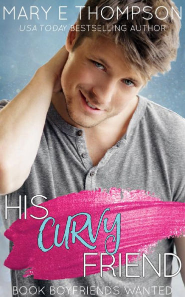 His Curvy Friend: A Small-Town Curvy Girl Romance