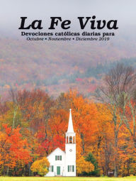 Title: La Fe Viva: Devociones catolica diarias para Octubre, Noviembre, Diciembre 2019, Author: Marina Herrera