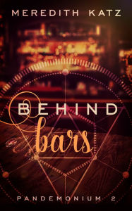 Title: Behind Bars, Author: Meredith Katz