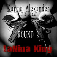 Title: Karma Alexander The Great Round 2, Author: Lanina King