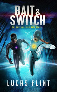 Title: Bait & Switch, Author: Lucas Flint