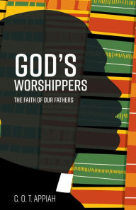 Title: God's Worshippers, Author: C. O. T. Appiah
