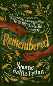 Title: Remembered, Author: Yvonne Battle-Felton