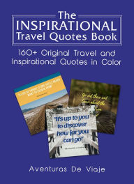 Title: The Inspirational Travel Quotes Book, Author: Aventuras De Viaje