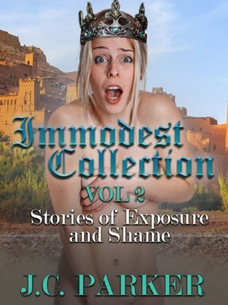 The Immodest Collection Volume 2: Stories of Exposure and Shame