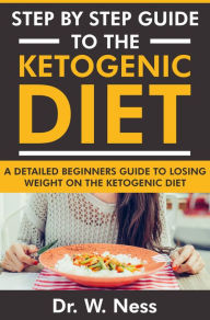 Title: Step by Step Guide to the Ketogenic Diet, Author: Dr