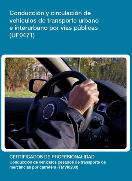 UF0471 - Conduccion y circulacion de vehiculos de transporte urbano e interurbano por vias publicas