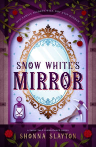 Title: Snow White's Mirror, Author: Shonna Slayton