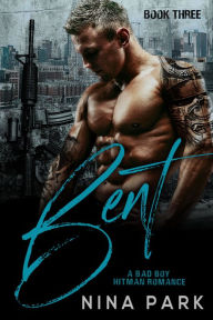 Title: Bent (Book 3), Author: Nina Park