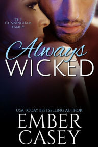 Title: Always Wicked: A Cunningham Family Novel, Author: Ember Casey