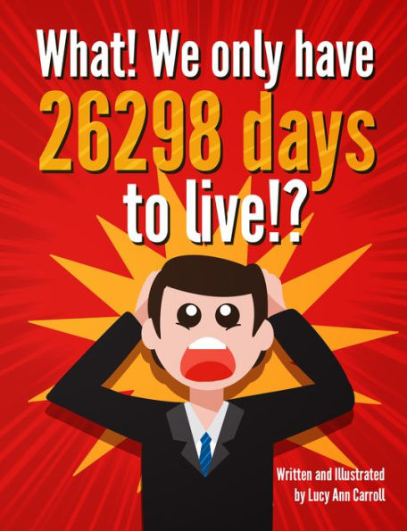 What! We only have 26298 days to live!?