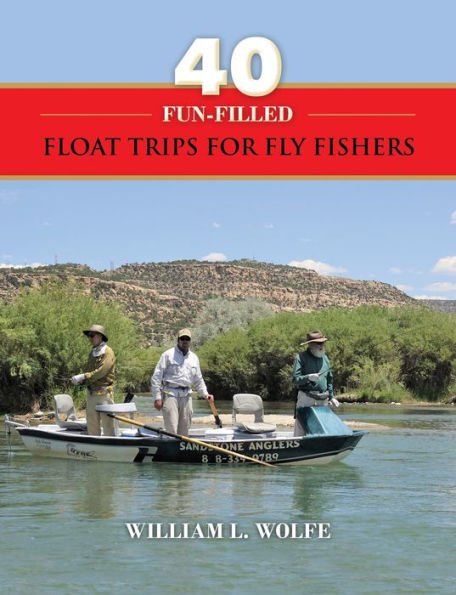 40 Fun-filled Float Trips for Fly Fishers