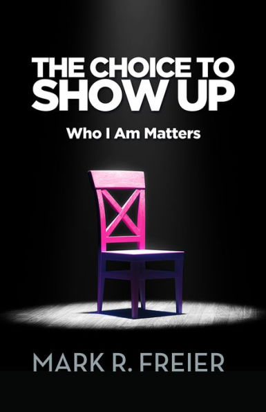 The Choice to Show Up