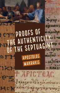 Title: Proofs of the Authenticity of the Septuagint, Author: Apostolos Makrakis