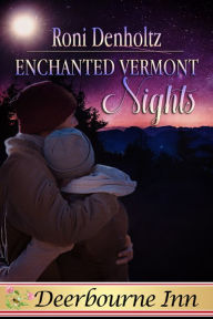 Title: Enchanted Vermont Nights, Author: Roni Denholtz