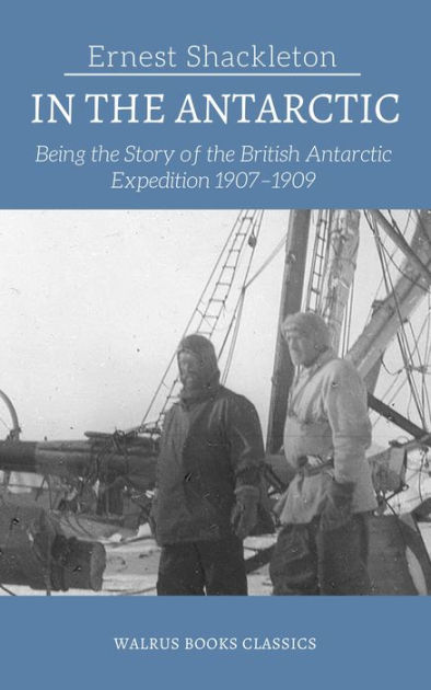 Shackleton in the Antarctic by Ernest Shackleton | eBook | Barnes & Noble®