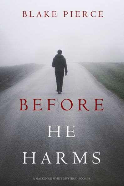 Before He Harms (A Mackenzie White MysteryBook 14)