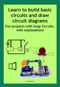 Title: Learn to build basic circuits and draw circuit diagrams, Author: Anna Xu